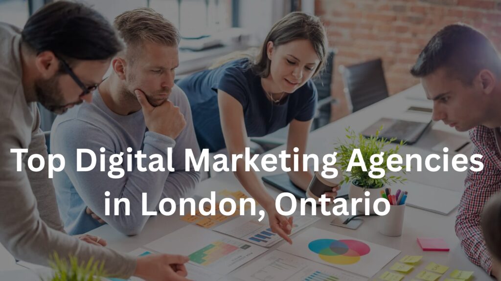 10 Best Digital Marketing Agencies in London, Ontario
